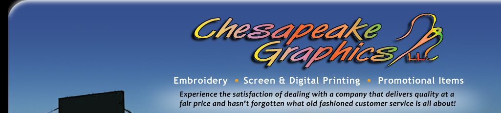 Chesapeake Graphics: Embroidery, Screen & Digital PRinting, Promotional Items, Custom Designs